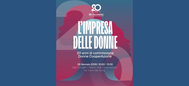 “L’impresa delle donne”: a Roma l’evento per i 20 anni della Commissione Donne CooperAzione